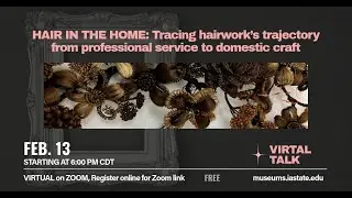 Hair in the Home Tracing hairwork's trajectory from professional service to domestic craft