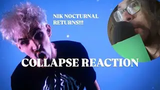 NIK NOCTURNAL RETURNS!!! @NikNocturnal- COLLAPSE (REACTION) 