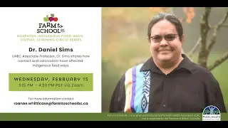 Dr. Daniel Sims - How contact and colonialism have affected Indigenous food ways