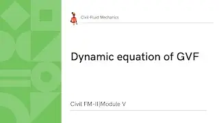 Dynamic equation of GVF|Gradually varied flow equation|Open channel flow