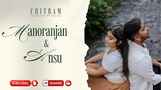 Manoranjan & Ansu | Pre-Wedding Teaser | By CHITRAM The House Of Stories.