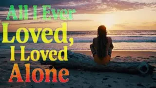 All I Ever Loved, I Loved Alone | Let Babylon Burn