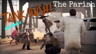 The Parish - Tank rush! (Extreme) with friends