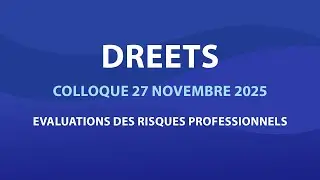 LIVE - DREETS - Colloque le 27 novembre 2025 - Evaluations des risques professionnels