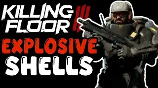 Killing Floor 3 - Explosive Shells Engineer is Crazy (Hell On Earth)