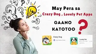 MAY PERA BA SA EARNING APP NA ITO CRAZY DOG & LOVELY PET REVIEW | LEGIT or NOT ?