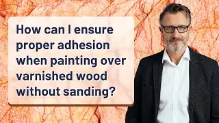 How can I ensure proper adhesion when painting over varnished wood without sanding?