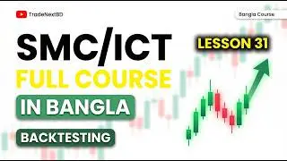 Backtesting & Practice Session | SMC ICT Bangla | Improve Your Trading Skills | Part 31