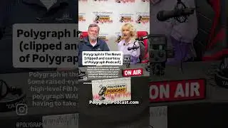 Polygraph Podcast: Polygraph In The News clip. PolygraphPodcast.com