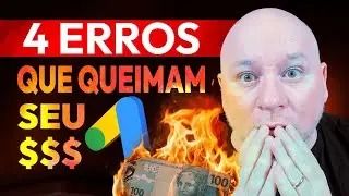 4 ERROS no Google Ads que QUEIMAM Or&ccedil;amento (99% Comete o #3)