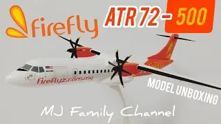 FireFly ATR 72 -500 1/100 Aircraft Model Unboxing & FireFly 737-800 Revisit Review