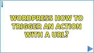 Wordpress: How to trigger an action with a URL?