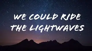 BGE - We Could Ride The Lightwaves