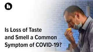 Is Loss of Taste and Smell a Common Symptom of COVID-19? | Healthline