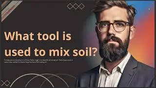 WHAT TOOL IS USED TO MIX SOIL