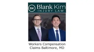 Workers compensation claims Baltimore, MD - Blank Kim Injury Law