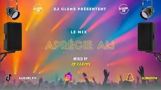 Dj Clems - MIX Aprécie Ali