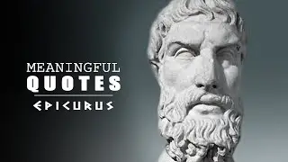 Life Changing Quotes from EPICURUS