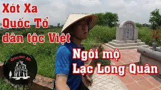 X&oacute;t Xa Mộ Quốc Tổ Lạc Long Qu&acirc;n chỉ l&agrave; 1 g&ograve; đất