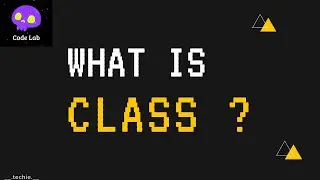 What is a Class | OOPS Concepts |  Code lab