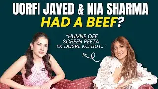 Nia Sharma and Uorfi Javed Finally Open Up About Their So-Called Tiff| Splitsvilla X6 & more