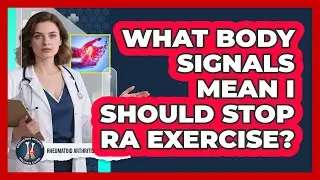 What Body Signals Mean I Should Stop RA Exercise?