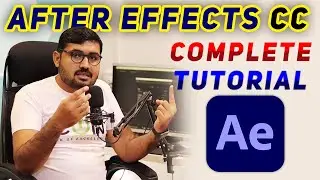 After Effects CC Complete Tutorial | After Effects Beginner Tutorial | Complete Guide A to Z