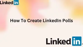 How To Create LinkedIn Polls to get maximum engagements