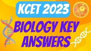 BIOLOGY KEY ANSWERS FOR KCET 2023 EXAM / KCET 2023 BIOLOGY KEY ANSWERS