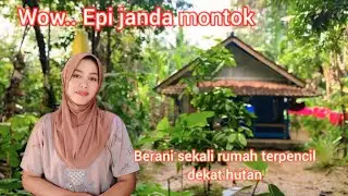 PEMBERANI‼️EPI JANDA MONTOK ,DI GOMBALIN YO😁TINGGAL DI RUMAH TERPENCIL DEKAT HUTAN