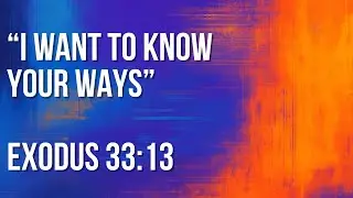 I Want to Know Your Ways: From Ignorance to Full Knowledge