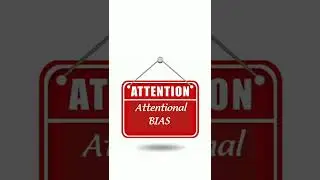 Attentional bias [Cognitive bias ]