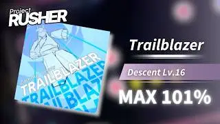[ROBLOX] Project : RUSHER - Trailblazer (Descent LV.16) - 101% MAX