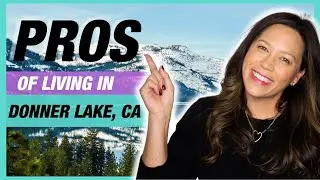 Pros of Living in Donner Lake | California | EP 10