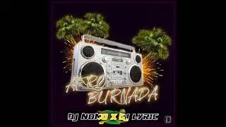 DJ NONO Feat DJ LYRIC - MIX AFRO BURNADA (2022)