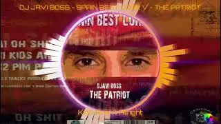 DJ JAVI BOSS - SPAIN BEST CORE V - THE PATRIOT - Kids Aren't Alright
