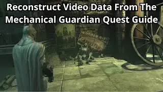 Reconstruct Video Data From The Mechanical Guardian Quest Guide - Batman: Arkham City