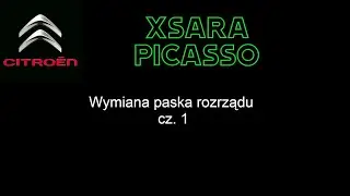 Citroen Xsara Picasso 2.0 hdi wymiana paska rozrządu cz. 1