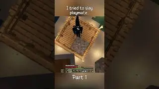 Minecraft Slaying Playmate Part 1