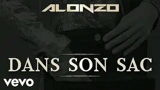 Alonzo - Dans son sac ft. Ma&icirc;tre Gims