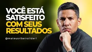 NUNCA esteja SATISFEITO COM SEUS RESULTADOS NA VIDA! #lideran&ccedil;a #resultados #empresario