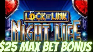 $25 MAX BET BONUS LOCK IT LINK NIGHT LIFE SLOT MACHINE LIVE PLAY