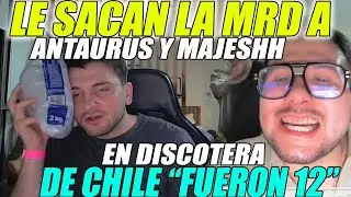 SACAN LA MRD A ANTAURUS Y MAJESH EN DISCOTECA EN CHILE