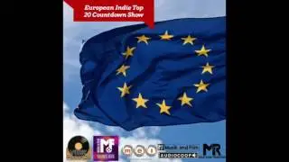 European Indie Top 20 Countdown Episode Eighteen
