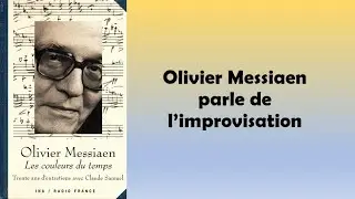 Olivier Messiaen parle de l'improvisation