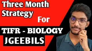 3 Month Strategy For JGEEBILS. TIFR Biology Exam.