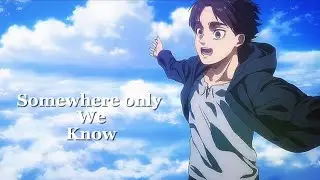 Attack On Titan [AMV] - Somewhere Only We Know | Mikasa x Eren 