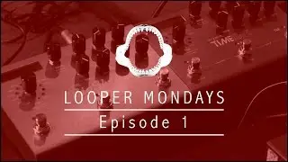 Looper Mondays Ep.1 (The Cycles of Command)