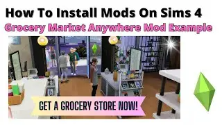 How To Install Grocery Market Anywhere Mod For Sims 4 | 2023 (Bosseladytv)