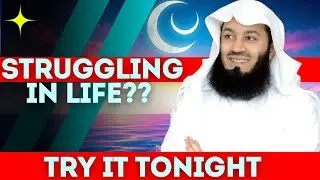 Struggling in Life?? Try It Tonight | Mufti Menk | ISLAM